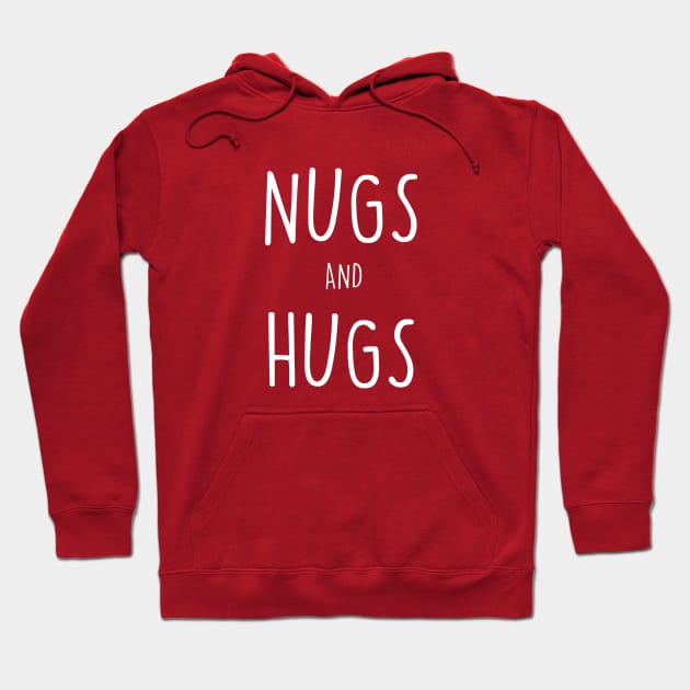 Nugs and Hugs Hoodie by stephen0c